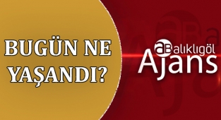 Şanlıurfa'da günün öne çıkan gelişmeleri