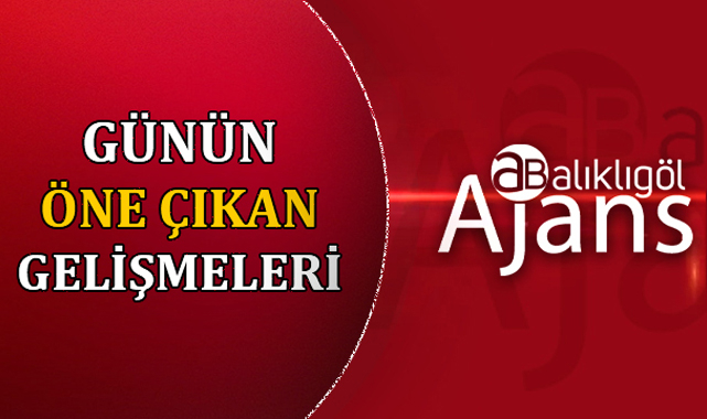 Şanlıurfa’da bugün ne oldu?