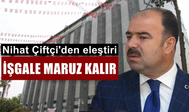 Nihat Çiftçi'den Şanlıurfa Büyükşehir Belediyesine meydan eleştirisi