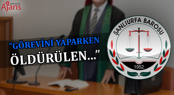 Şanlıurfa Barosundan dikkat çeken mesaj