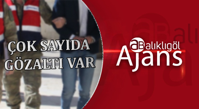 Şanlıurfa'nın da aralarında olduğu 11 ilde DEAŞ operasyonu