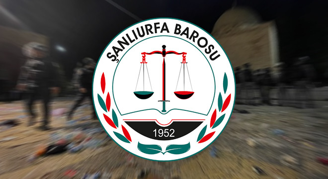 Şanlıurfa Barosu’ndan açıklama: En ağır insan hakkı ihlalidir