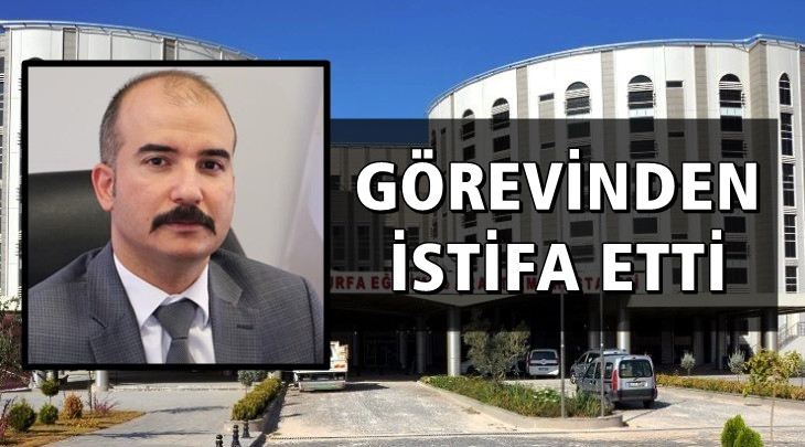 Şanlıurfa İl Sağlık Müdürlüğünde istifa!