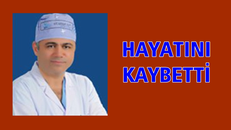 Urfa'da bir doktor hayatını kaybetti