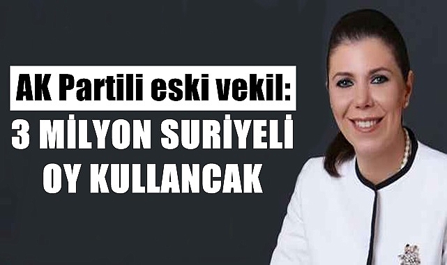 AK Partili eski vekilden büyük iddia! 3 milyon Suriyeli oy kullanacak?