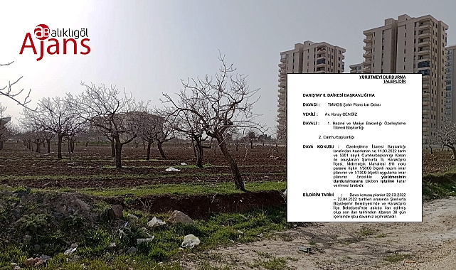 Şanlıurfa’da tepki toplayan imar değişikliği yargıya taşındı