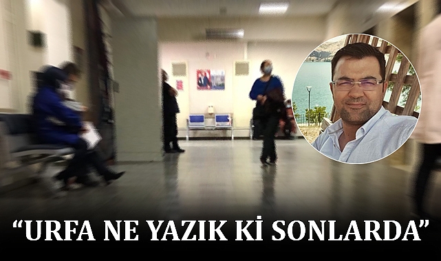 Şanlıurfa’da görev yapan doktordan çarpıcı sözler
