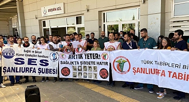 Şanlıurfa’da sağlıkçılar tepkili: Şiddete daha ne kadar seyirci kalınacak?