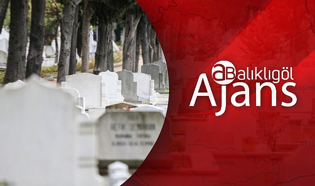 Şanlıurfa'da günlük defin listesi açıklandı