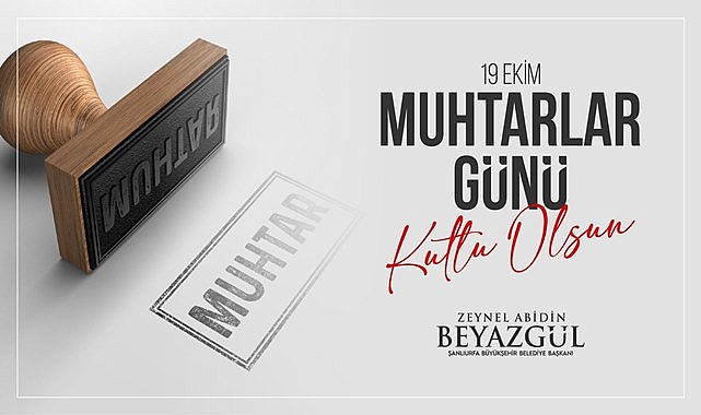 Başkan Beyazgül, “ Muhtarlar mahallelerdeki gözümüz kulağımızdır”