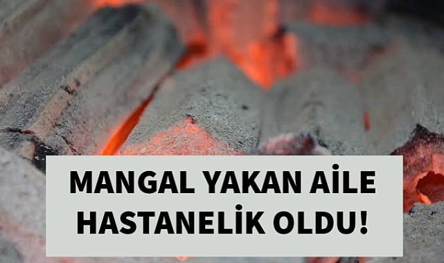 Isınmak için mangal yakan aile hastanelik oldu