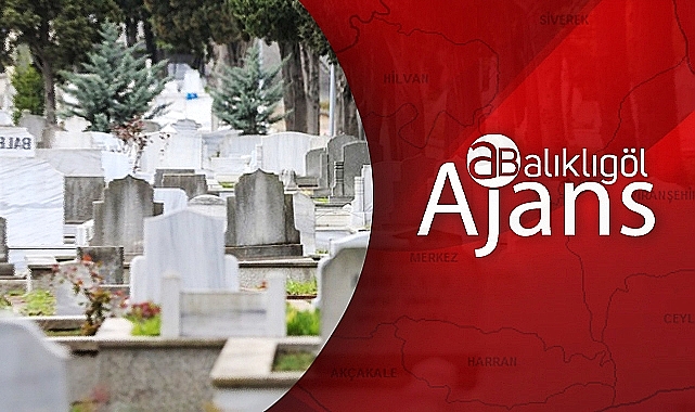 Şanlıurfa vefat ve taziye listesi açıklandı