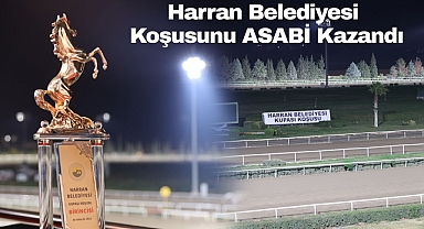 Türkiye Jokey Kulübü “Harran Belediyesi Koşusunu” Asabi kazandı