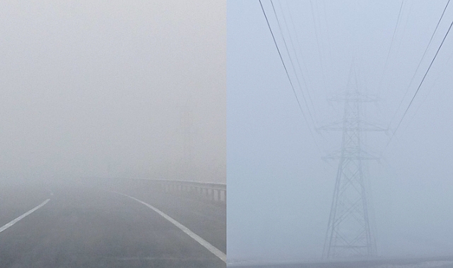 Yola çıkacaklar dikkat! Yoğun sis var