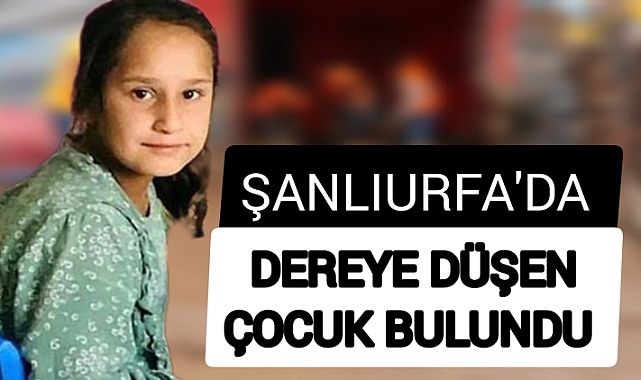 Urfa'da dereye düşen çocuğun cesedi bulundu