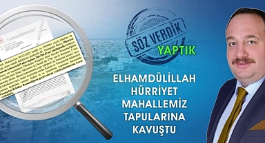 Başkan Ekinci, Hürriyet Mahallesi'nin tapu sorununu çözdü 