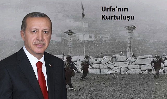 Cumhurbaşkanı Erdoğan’dan Şanlıurfa’nın Kurtuluş Günü mesajı