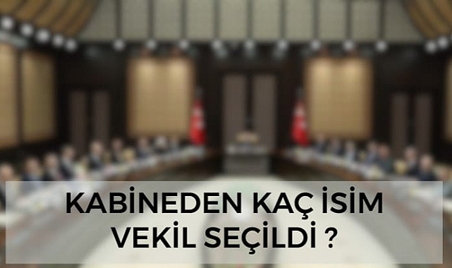 Kabineden kaç isim tekrardan vekil seçildi?