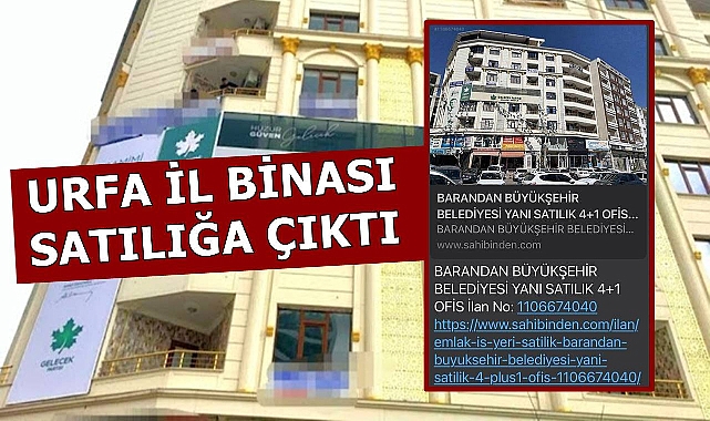 Urfa'da Gelecek Partisi satılığa çıkarıldı