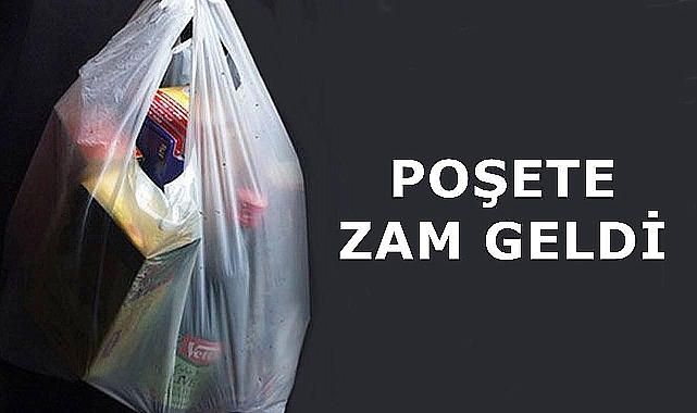 Poşete zam kararı yürürlüğe girdi! İşte yeni fiyat