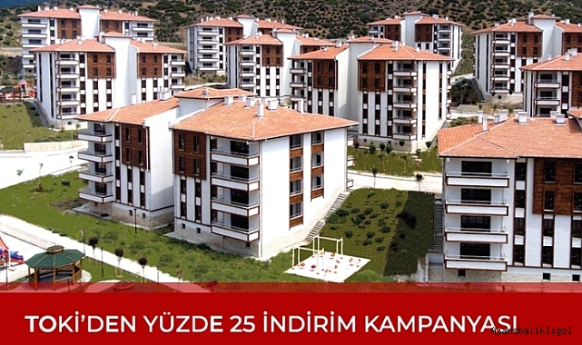TOKİ’den yüzde 25 indirim kampanyası