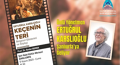 Ünlü Yönetmen Karslıoğlu, Şanlıurfa'ya geliyor