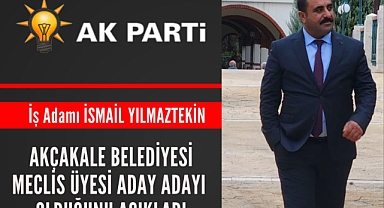 Yılmaztekin, Akçakale Belediye Meclis Üyeliği Aday Adayı oldu