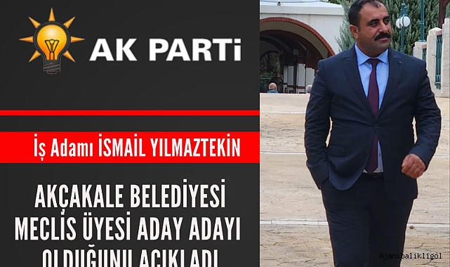 Yılmaztekin, Akçakale Belediye Meclis Üyeliği Aday Adayı oldu