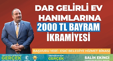 Başkan Ekinci'den ev hanımlarına müjde! Bayramdan önce ödenecek 