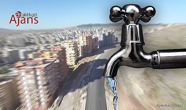 Karaköprü ilçesinde birçok mahallede sular kesilecek!