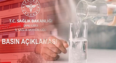 Urfa İl Sağlık Müdürlüğü’nden içme suyu ile ilgili flaş açıklama!