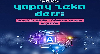2024-2025 Eğitim Öğretim Yılı İle Başlıyor! Yapay Zeka Artık Ders