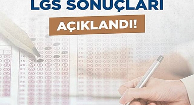 LGS Kapsamındaki Merkezî Sınav Sonuçları Açıklandı