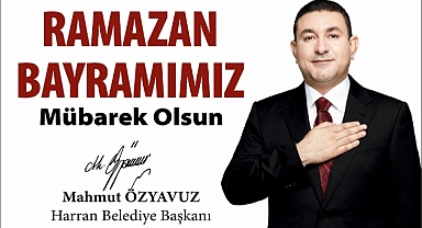 Başkan Özyavuz’un Ramazan Bayramı Mesajı