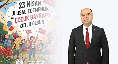 Başkan Nihat Çiftçi'den 23 Nisan Mesajı