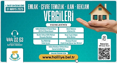 Haliliye Belediyesi Duyurdu: Son Gün 31 Mayıs
