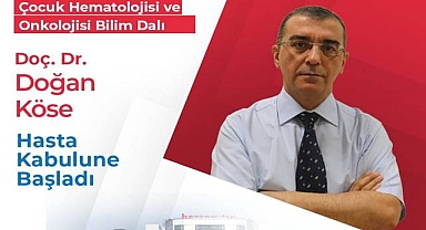 Çocuk Onkolojisine Yeni İsim: Doç. Dr. Köse Hasta Kabulüne Başladı