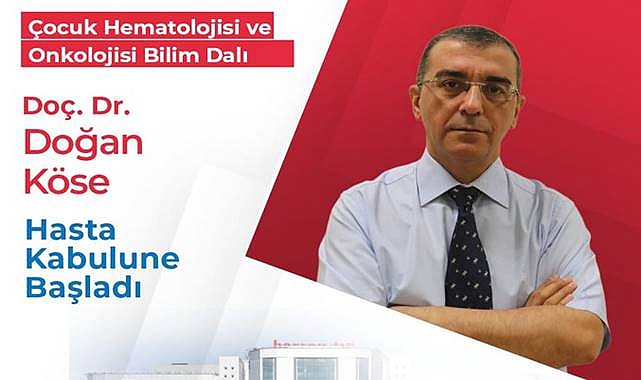 Çocuk Onkolojisine Yeni İsim: Doç. Dr. Köse Hasta Kabulüne Başladı