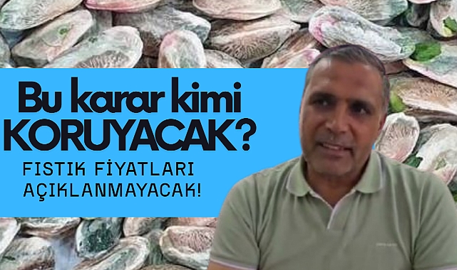 Şanlıurfa’da Fıstık Fiyatları Açıklanmayacak