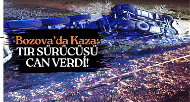 Bozova'da Tır Devrildi: Sürücü Hayatını Kaybetti