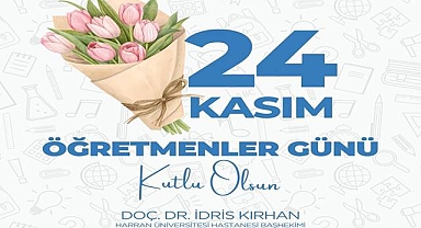 Doç. Dr. İdris Kırhan’dan 24 Kasım Öğretmenler Günü Mesajı