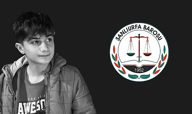 Şanlıurfa Barosu, Bozova’daki 15 Yaşındaki Çocuğun Ölümü İçin Açıklama Yaptı