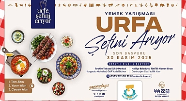 Urfa’nın En İyi Şefi Aranıyor: Başvurular Devam Ediyor