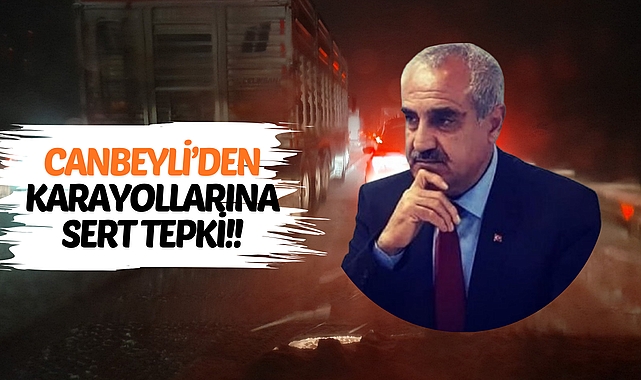“Yol Yok, Hizmet Yok, Para Var!” Canbeyli’den Karayolları’na Ağır Eleştiri