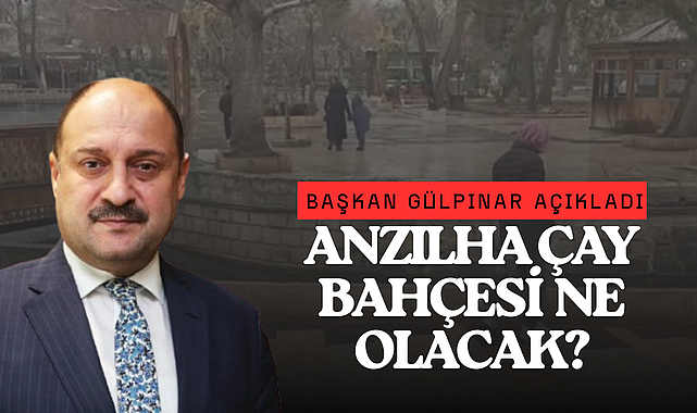 Balıklıgöl’deki Anzılha Çay Bahçesi Boşaltıldı: Büyükşehir Belediyesinden Sosyal Tesis Projesi