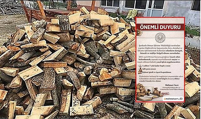 Şanlıurfa’da İşletmelere Odun Uyarısı: kaçak oduna hapis ve para cezası