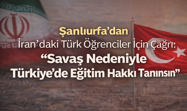 Şanlıurfa'dan İran'daki Türk Öğrenciler İçin Çağrı