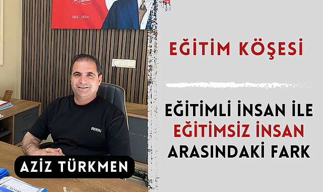 Eğitimli İnsan İle Eğitimsiz İnsan Arasındaki Fark