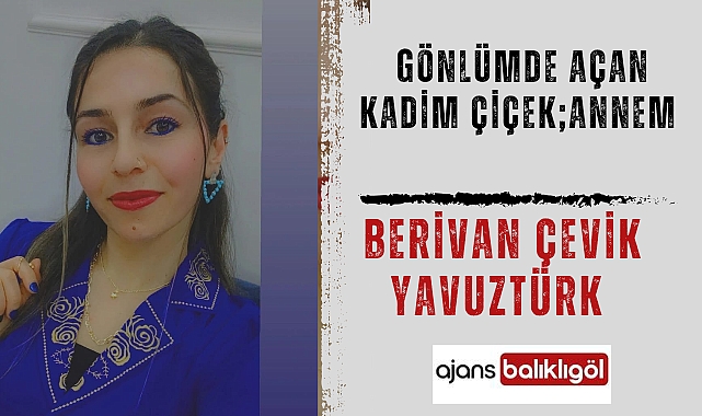Gönlümde Açan En Kadim Çiçek; Annem