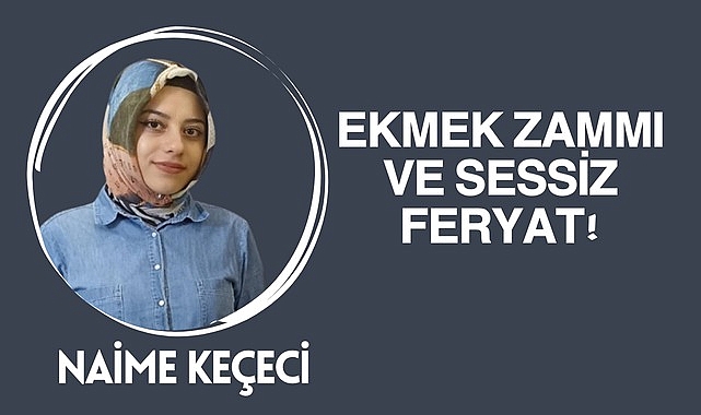 Ekmek Zammı ve Sessiz Feryat